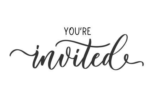 You're invited modern calligraphy inscription. Hand lettering for wedding card, invitation, acrylic sign.
