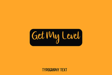 Get My Level Cursive Hand Written Alphabetical Text on Yellow Background