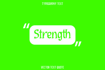 Strength Modern Cursive Text Lettering on Green Background