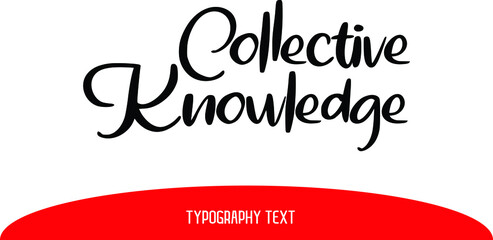 Collective Knowledge Typography Lettering Phrase
