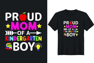 Proud Mom Of A Kindergarten Boy T-Shirt Design, Posters, Greeting Cards, Textiles, and Sticker Vector Illustration
