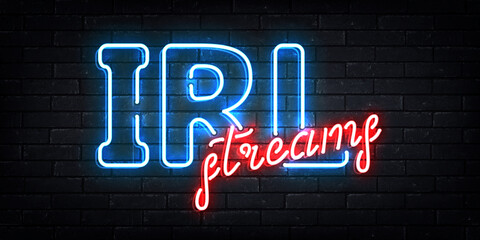 Fototapeta na wymiar Vector realistic isolated neon sign of IRL streams on the wall background.