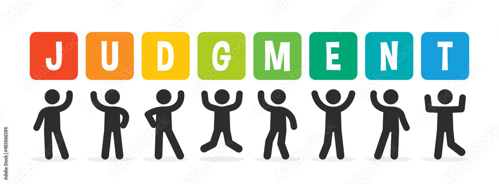 Poster judgment word banner. people holding up colorful sign with text judgment on white background.
