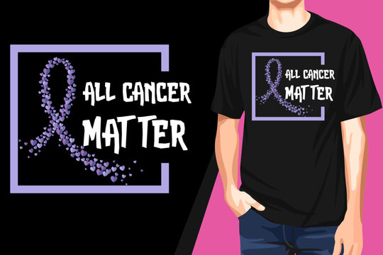 All cancer matter t-shirt