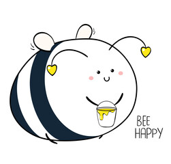 Cute fat bee with a bucket of honey. Bee happy. Banner with affirmation for kids playroom