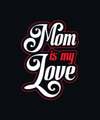 Mom is my love