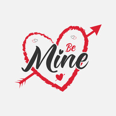 Be mine typography lettering design , hand drawn lettering with valentines day quotes, Valentine designs for t-shirt, poster, print, mug, and for card