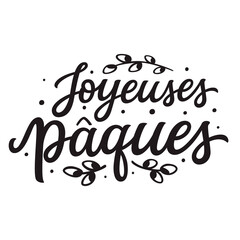 Happy Easter in french. Hand lettering text, vector typography for banners, cards, Easter decor