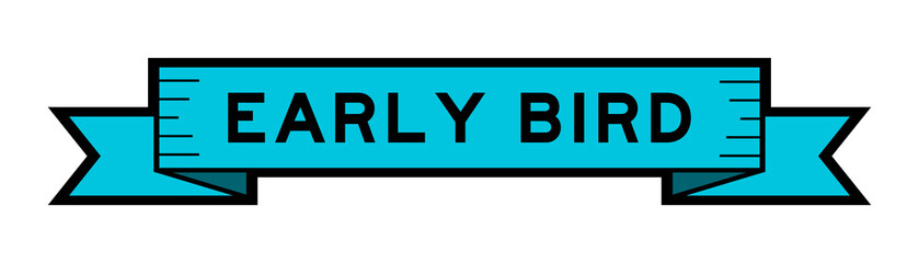 Ribbon label banner with word early bird in blue color on white background