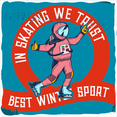 Ice skater spaceman with a phrase 