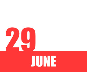 June. 29th day of month, calendar date. Red numbers and stripe with white text on isolated background. Concept of day of year, time planner, summer month
