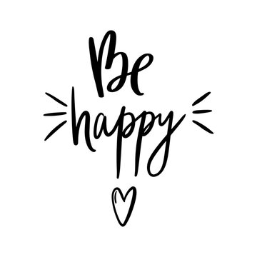 Be happy. Handwritten vector lettering