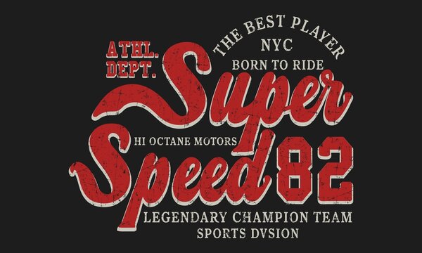 Super Speed College Vintage varsity vector tee shirt graphics and grunge artwork  Athl dept