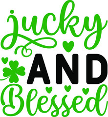 Fototapeta premium St-Patricks-Day svg design lucky and blessed