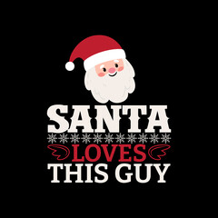 Christmas Day T-Shirt Design. Shanta Loves this guy t-shirt design vector. For t-shirt print and other uses.