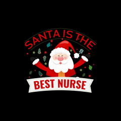 Christmas Day T-Shirt Design. Shanta is the best nurse t-shirt design vector. For t-shirt print and other uses.
