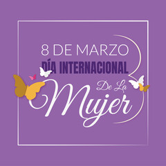 Obraz premium International Women's Day. Text in Spanish with hand typography, decorated with white and green butterflies on purple background, Vector, Illustration eps10.
