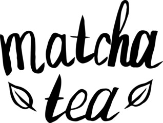 Matcha tea hand drawn lettering phrase