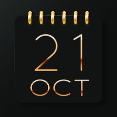 21 day of the month. October. Luxury calendar daily icon. Date day week Sunday, Monday, Tuesday, Wednesday, Thursday, Friday, Saturday. Gold text. Black background. Vector illustration.
