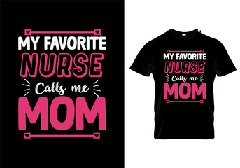 My favorite Nurse calls me mom typography nurse t shirt 