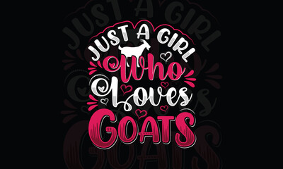 Goats t-shirt design, Goats Lover Colorful T-shirt Design,  Girl Love Chicken & Goats,  Goats Typography Graphic,  Goat Dad T-shirt Design Illustration,  Best Goat Mom Ever, Trendy t-shirt design.