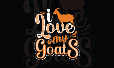 Goats t-shirt design, Goats Lover Colorful T-shirt Design,  Girl Love Chicken & Goats,  Goats Typography Graphic,  Goat Dad T-shirt Design Illustration,  Best Goat Mom Ever, Trendy t-shirt design.
