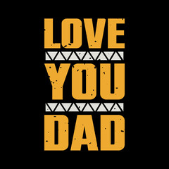 love you dad best dad t-shirt,fanny dad t-shirts,vintage dad shirts,new dad shirts,dad t-shirt,dad t-shirt
design,