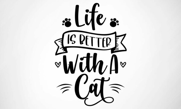 Life is better with a Cat SVG cut file