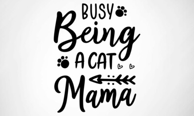 Busy being a Cat Mama SVG cut file