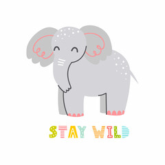 Cute elephant with lettering STAY WILD on a white background. Vector childish illustration