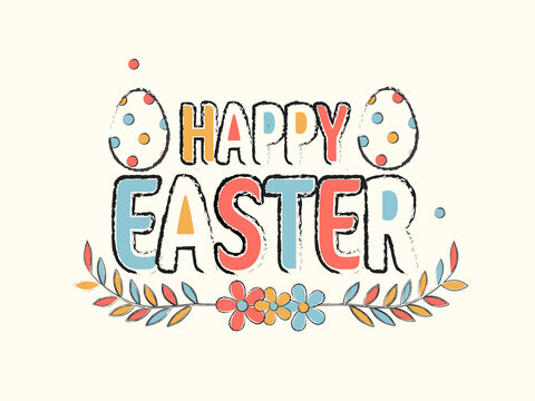 Vector Colorful Happy Easter Font In Brush Effect With Eggs, Floral On White Background.