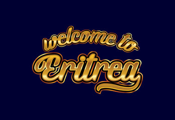 Fototapeta premium Welcome To Eritrea Word Text Creative Font Design Illustration. Welcome sign
