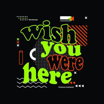 Wish You Were Here Slogan Simple Vintage