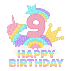 Happy 9th Birthday nine years pop it topper or sublimation print for t-shirt in style a fashionable silicone toy for fidgets. Pink number, unicorn, crown and rainbow toys in pastel colors. Vector - obrazy, fototapety, plakaty