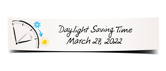 Daylight Saving Time March 27, 2022. Hand written memo with clock drawing with summer winter icons on a bend paper banner.	 - 484430962