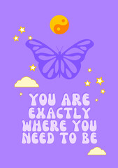 Hippie style poster with you are exactly where you need to be quote. 