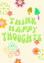 Retro flower and mushrooms print. Think Happy Thoughts. Groovy hippie style 70s 90s.