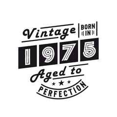 Born in 1975, Vintage 1975 Birthday Celebration