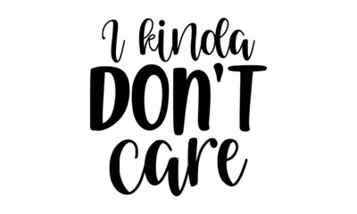 I kinda dont care copy, Motivation inspiration lettering typography quote oh darling go buy a personality, Vector typography for posters, cards