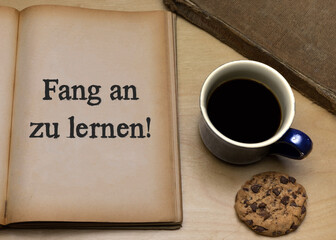 Fang an zu lernen!