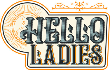 HELLO LADIES