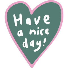 Have a nice day typography vector illustration in flat color design