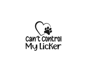 Can't control my licker svg, Dog Bandana Vector, Dog Bandana SVG, Dog Bandana Quote, Love to Dog Bandana, Dog Life, Dog Bandana sayings, Dog typography design