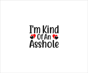 I'm Kind Of An Asshole svg, Dog Bandana Vector, Dog Bandana SVG, Dog Bandana Quote, Love to Dog Bandana, Dog Life, Dog Bandana sayings, Dog typography design