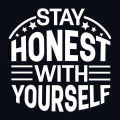 Stay Honest With Yourself typography motivational quote design