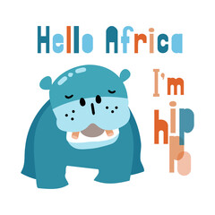 Hippo in Scandinavian style. Hello Africa. Lettering for printing. Cute character on white background. Vector illustration of African animals.