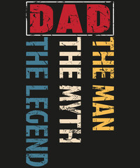 Dad The Man The Myth The Legend T-shirt Design