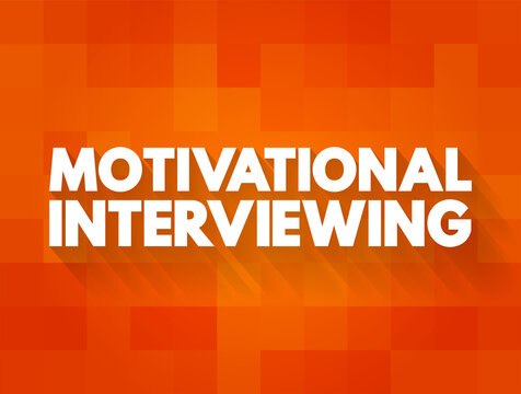 Motivational Interviewing - Client-centered Counseling Style For Eliciting Behavior Change By Helping Clients To Explore And Resolve Ambivalence, Text Concept For Presentations And Reports