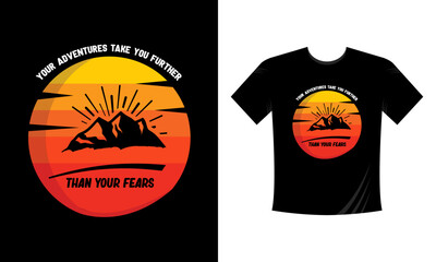 Your adventures take you further than your fears vector hiking camping t-shirt design template for print
