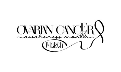 Ovarian cancer awareness Month. Brush calligraphy style vector template design for banner, card, poster, background.